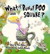  What If Bunny Poo Was Square? 